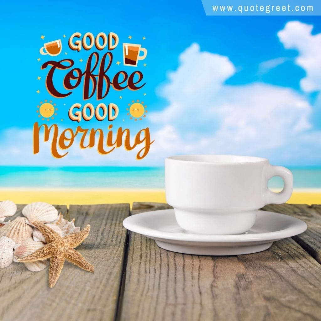 good-coffee-good-morning-sea-ocean-view-tropical-sunny-seashells-strafish-nature-natural-mug-tea-cup-image-pic-gud-picture-photo