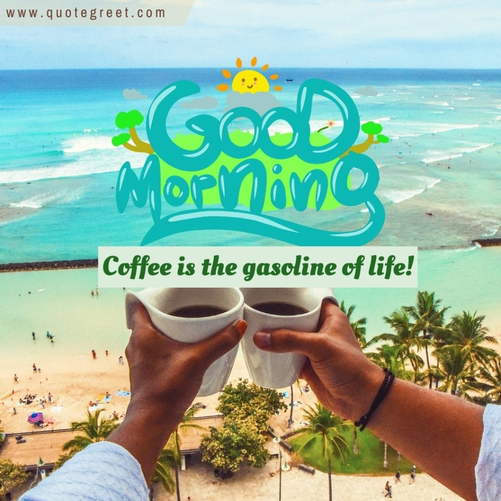 good-morning-coffee-is-the-gasoline-of-life-ocean-view-sea-waves-nature-tropical-mug-tea-cup-image-pic-gud-picture-photo