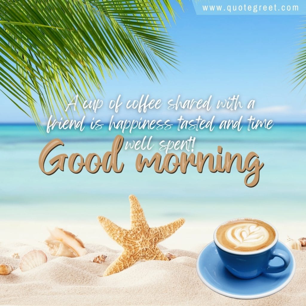 beautiful-good-morning-white-sandy-beach-sea-palm-leaves-seashells-stafish-friendship-coffee-message-mug-tea-cup-image-pic-gud-picture-photo