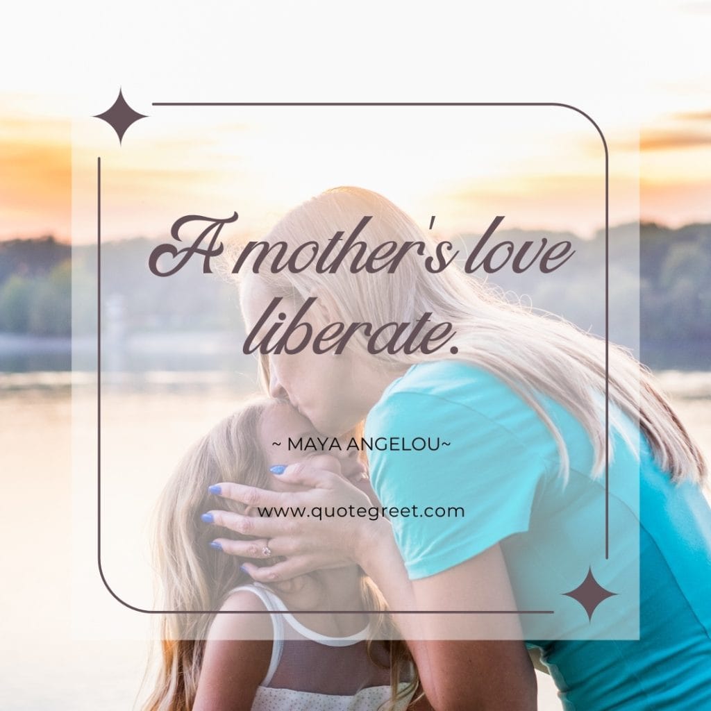 maya-angelou-quotes-about-mothers-love-mom-mother-day-quote-image-nature-mum