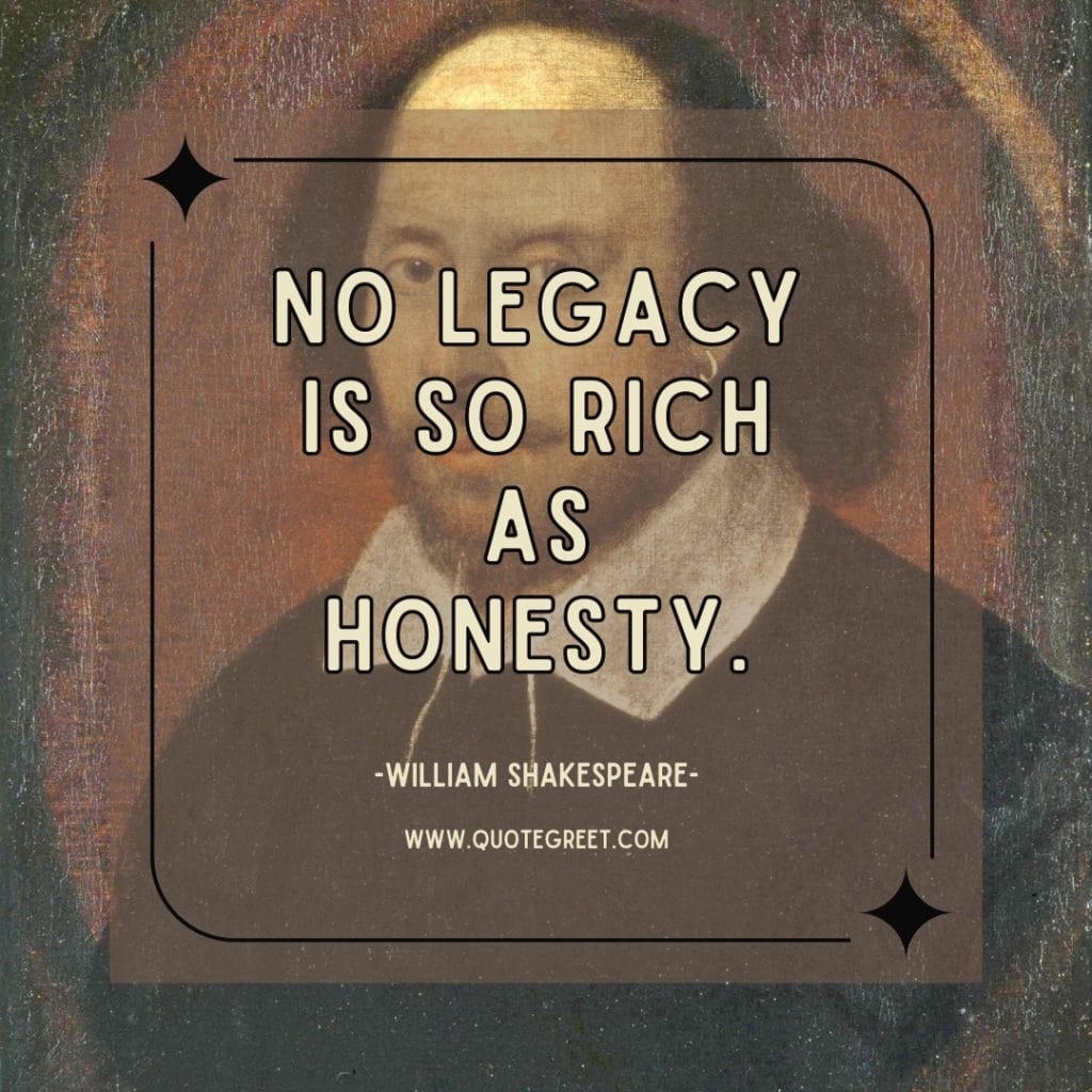 wisdom-quotes-william-shakespeare-no-legacy-is-so-rich-as-honesty-best-famous-popular-quote