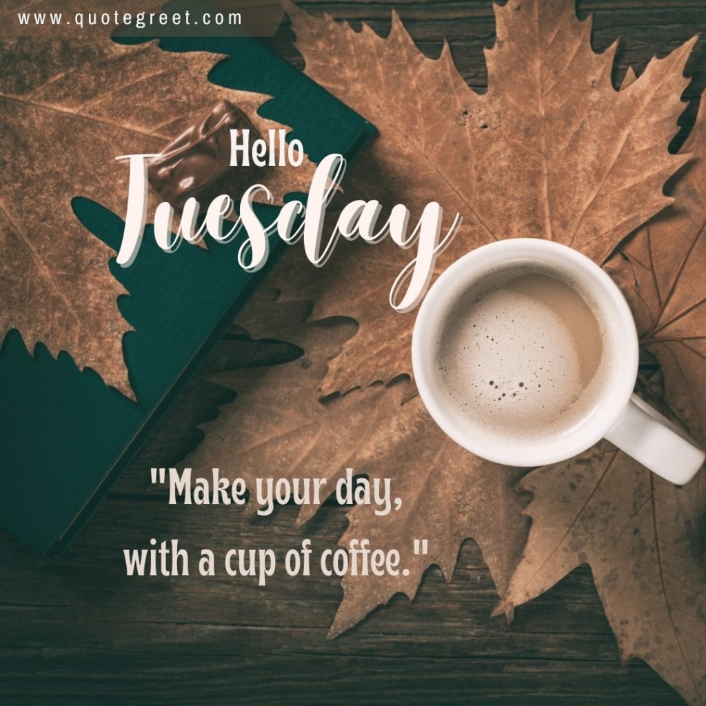 hello-tuesday-coffee-quotes-autum-leaves-fall-leaf-mapple-leaf-mug-quote-positive-short-pic-picture-image-photo