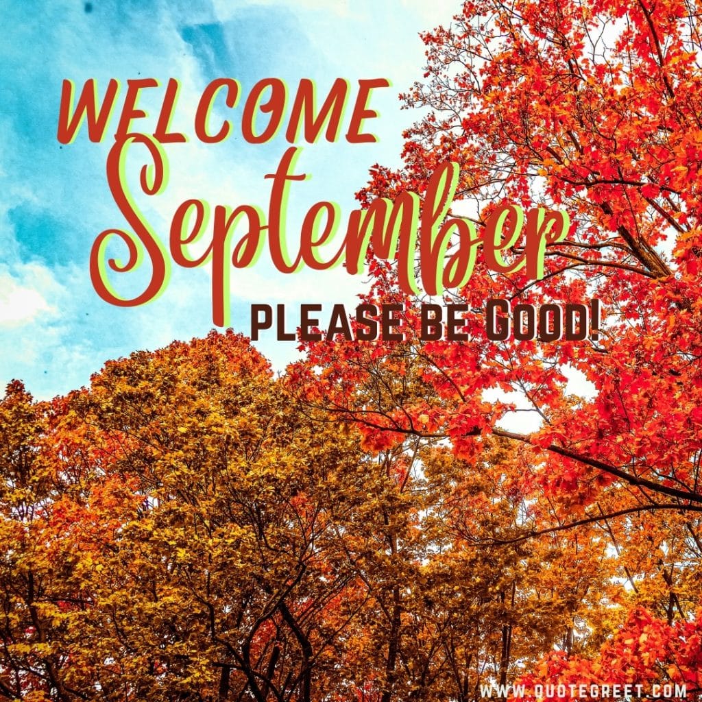 welcome-september-please-be-good-images-autum-fall-nature-aesthetic-beautiful-cute-modern-pretty-wishes-greetings-pic-picture-image-photo