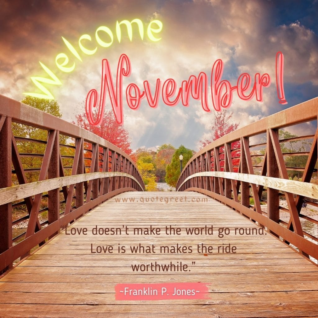 inspirational-welcome-november-quotes-images-positive-motivational-quote-love-bridge-nature-cute-beautiful-pretty