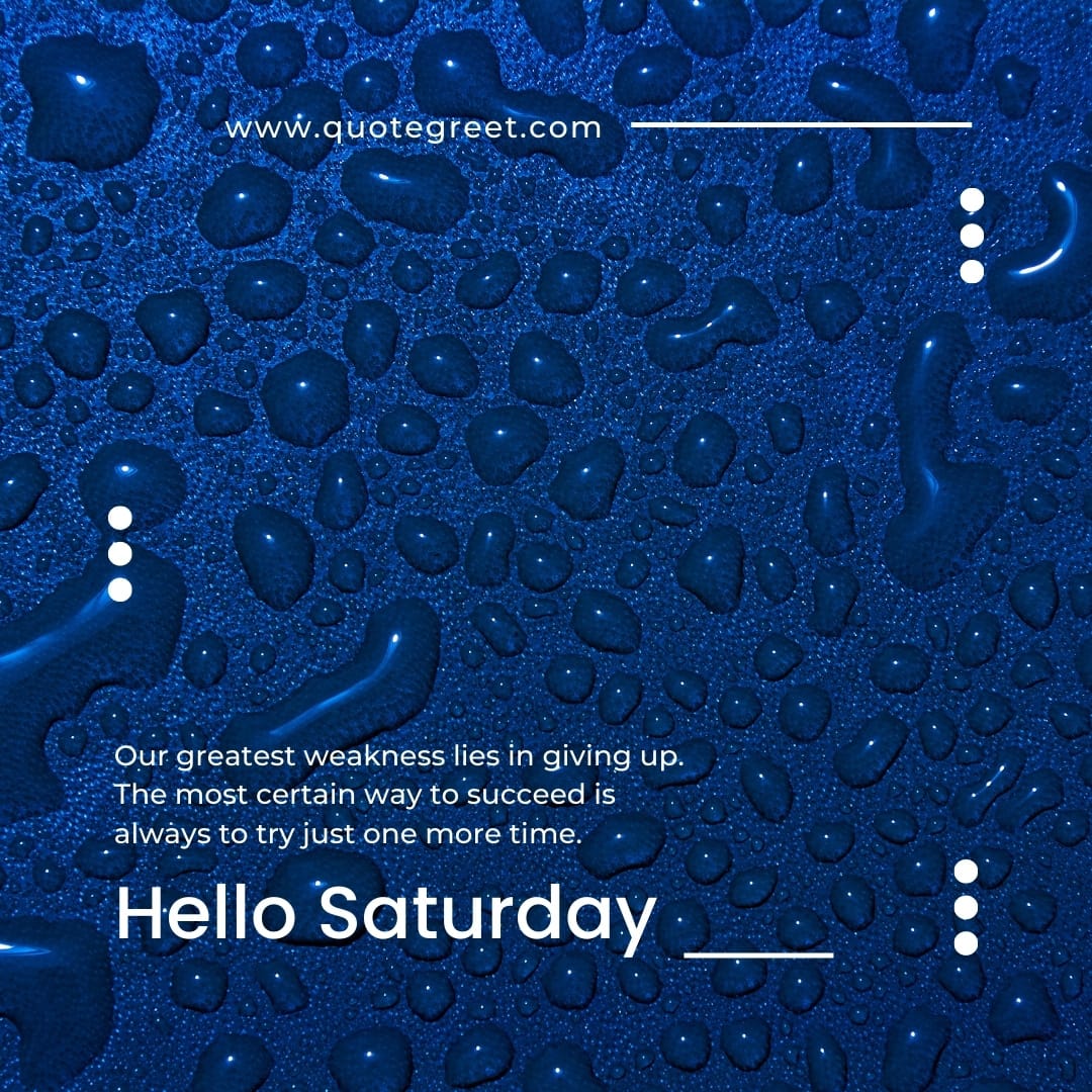 hello-saturday-quotes-images-motivational-blue-water-drops-raindrops-waterdrops-aesthetic-modern-instagram-quote-positive-inspirational-pic-image-picture-photo