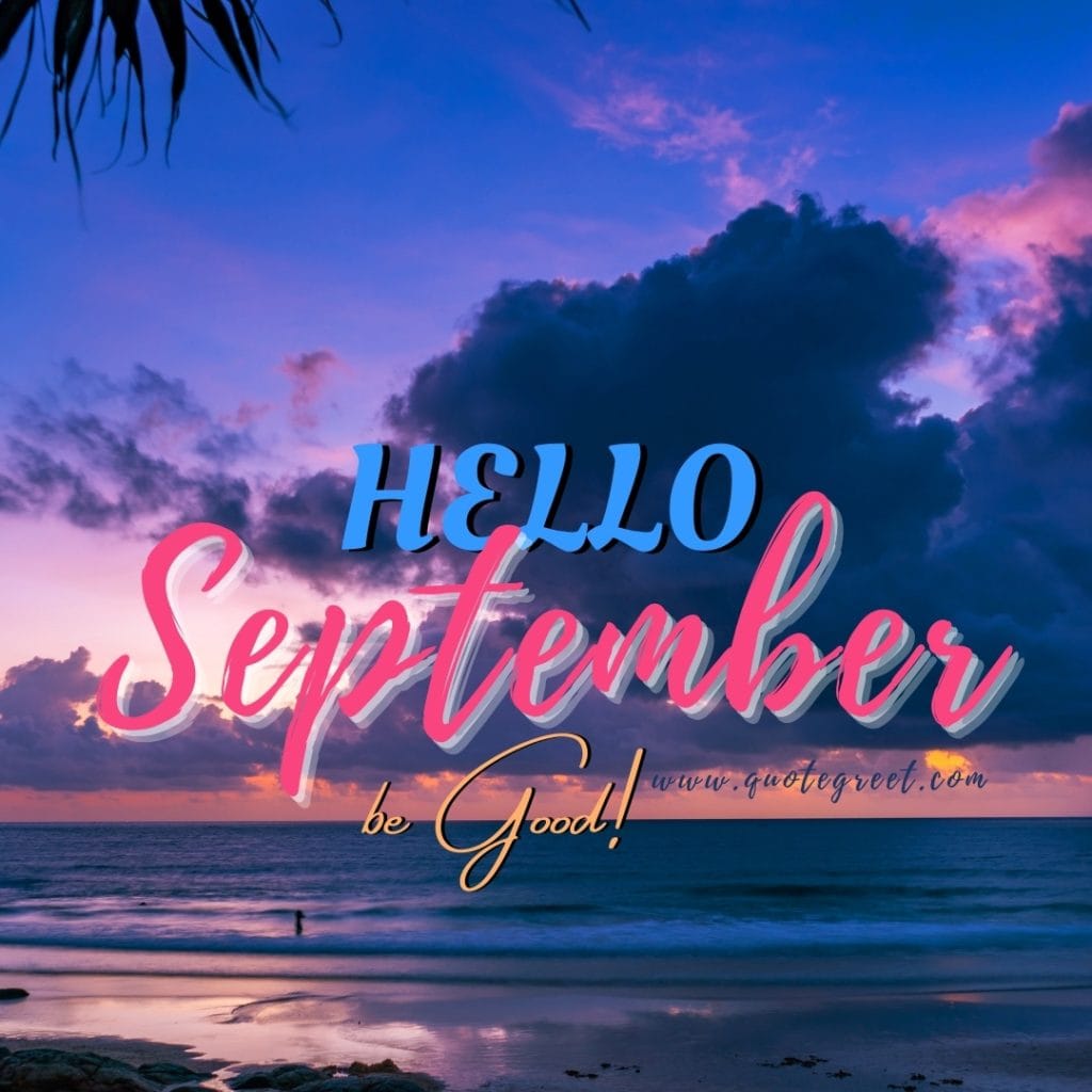 hello-september-be-good-beach-images-sunset-night-nature-aesthetic-beautiful-cute-modern-pretty-wishes-greetings-pic-picture-image-photo