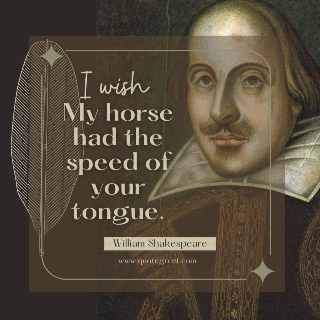 famous-william-shakespeare-quotes-i-wish-my-horse-had-the-speed-of-your-tongue-best-short-quote