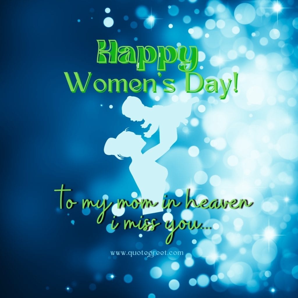 happy-womens-day-to-my-mom-in-heaven-i-miss-you-blue-image-pic-wish-wishes-greetings-picture