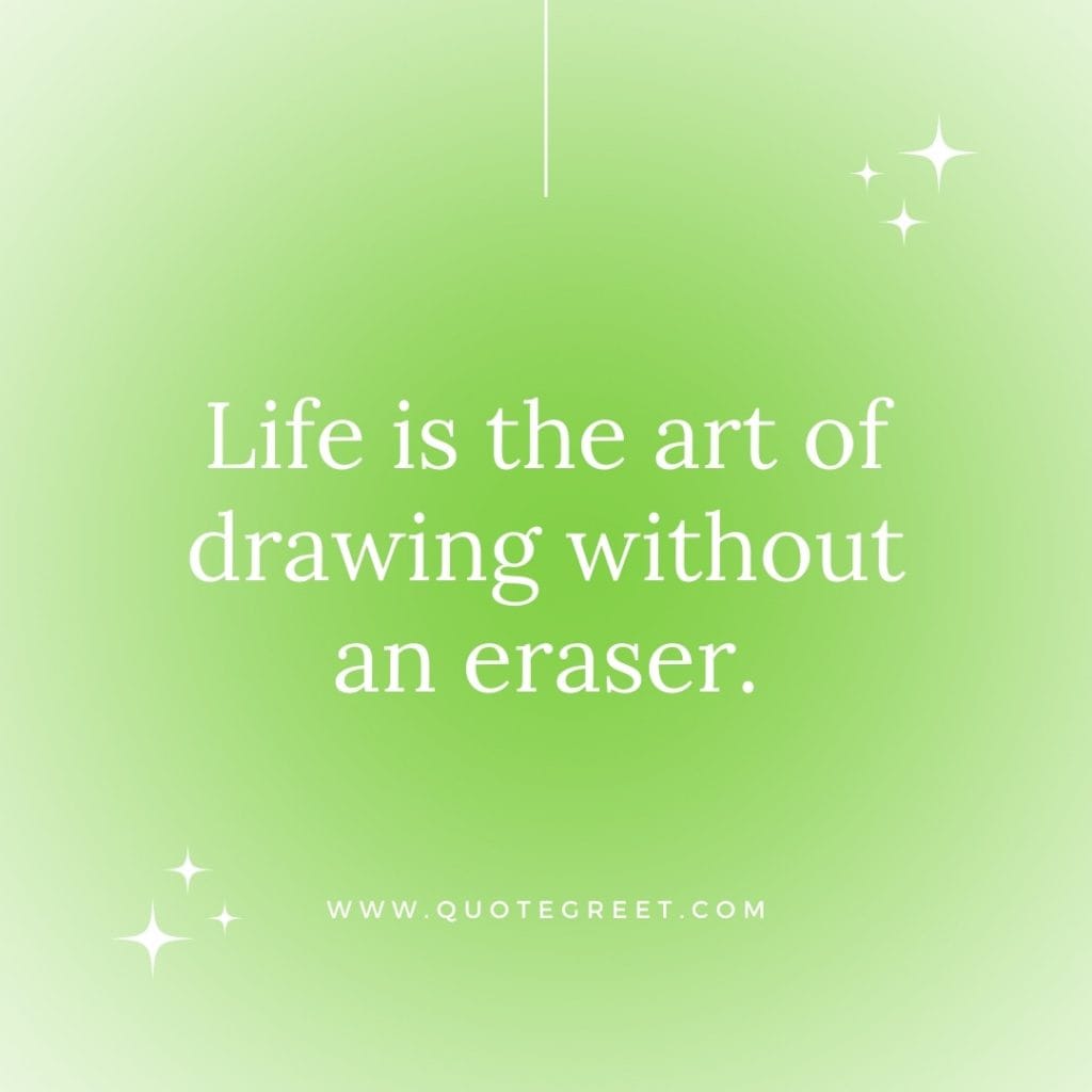 life-is-the-art-of-drawing-without-an-eraser-quote-for-today-about-life-17-april-monday-17th-today-green-minimalist-modern-quotes-aesthetic