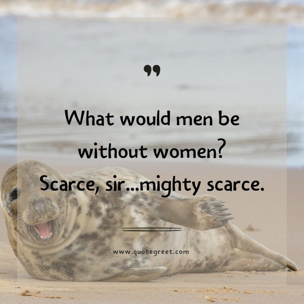 what-would-men-be-without-women-twain-funny-quote-of-the-day-19-april-wednesday-19th-today-funny-animal-seal-humor-hilarious-quotes