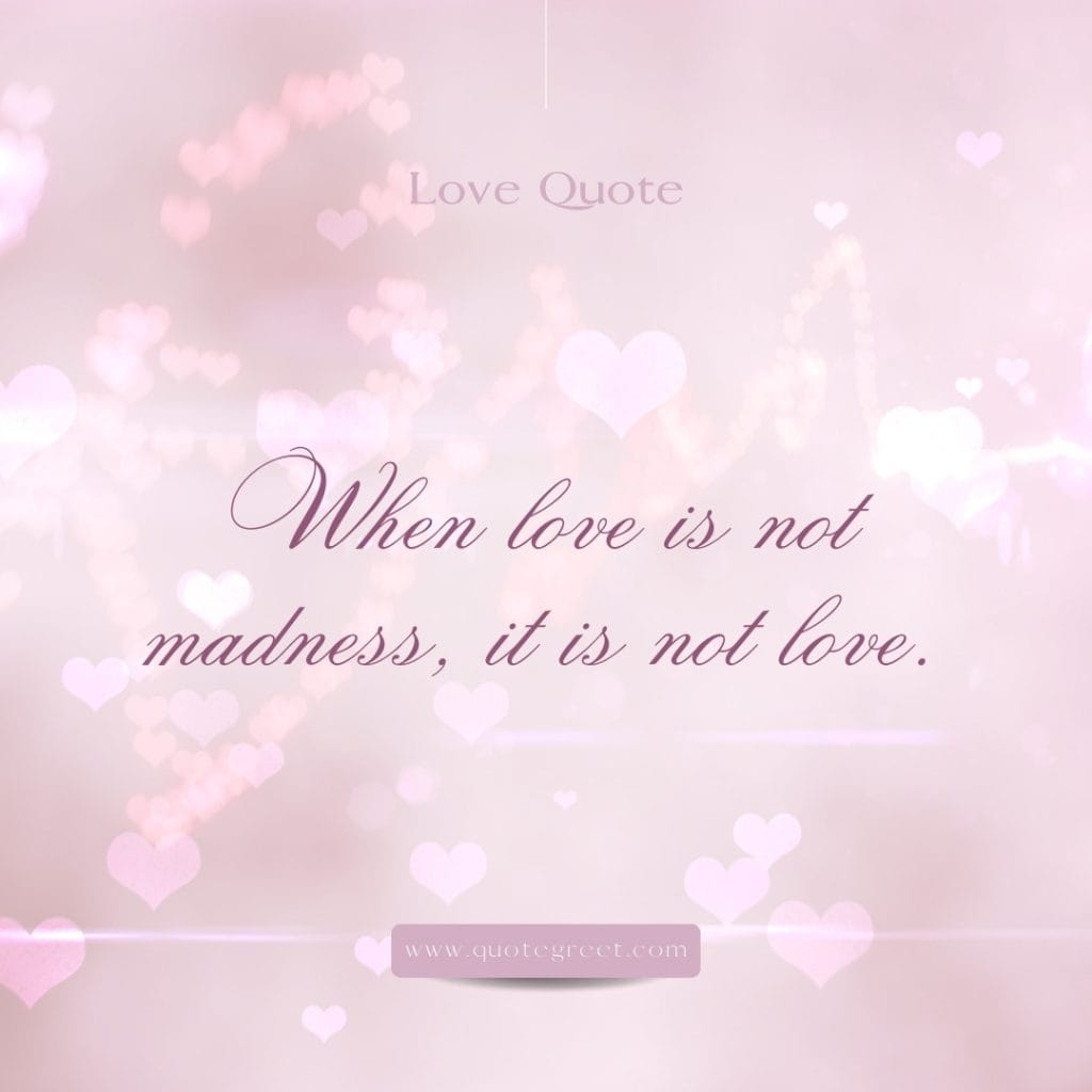 when-love-is-not-madness-it-is-not-love-quote-for-today-about-love-18-april-tuesday-18th-today-heart-red-pink-minimalist-modern-quotes