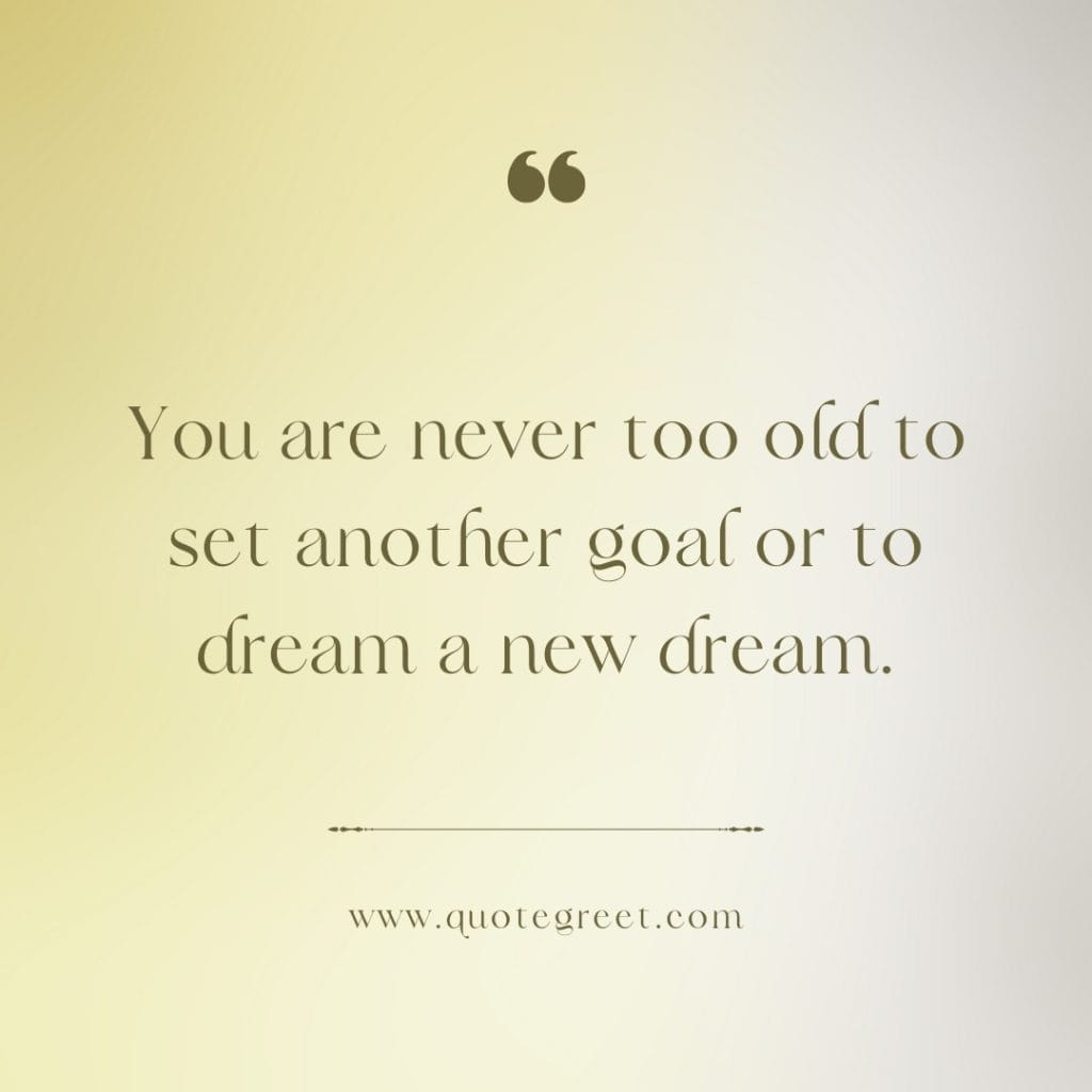 you-are-never-too-old-to-dream-a-new-dream-positive-quote-of-the-day-16-april-sunday-16th-inspirational-todays-quotes-yellow-background-minimalist-modern